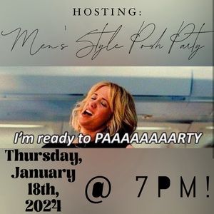 🎉 Hosting: Men’s Style Posh Party- Thursday, January 18th, 2024 @ 7pm! 🎉